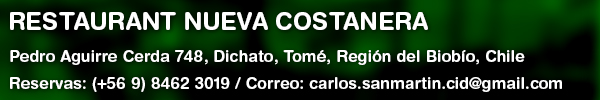 Restaurante Nueva Costanera - Pescados, mariscos y carnes - Pedro Aguirre Cerda 748, Dichato, Tomé, Región del Biobío, Chile - Teléfono: (+56 9) 8462 3019 / Correo: carlos.sanmartin.cid@gmail.com